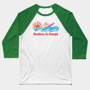 Bundoran, Co Dongeal - Irish Retro Surf Gift Design Baseball T-Shirt